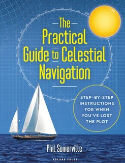 Front cover_Practical Guide to Celestial Navigation, The