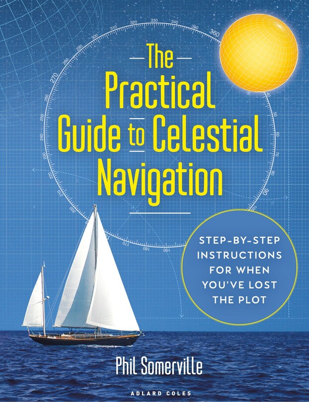 Front cover_Practical Guide to Celestial Navigation, The