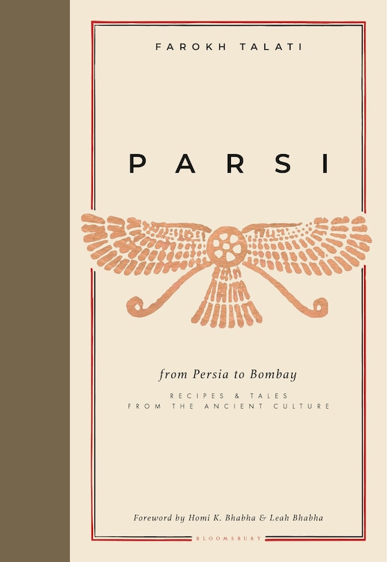 Parsi: From Persia to Bombay: Recipes & Tales from the Ancient Culture