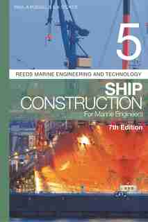 Reeds Vol 5: Ship Construction For Marine Engineers by Paul A Russell