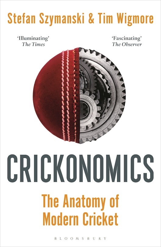 Crickonomics: The Anatomy of Modern Cricket: Shortlisted for the Sunday Times Sports Book Awards 2023