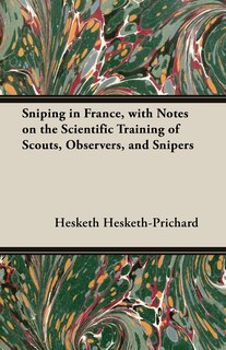 Couverture_Sniping in France, with Notes on the Scientific Training of Scouts, Observers, and Snipers