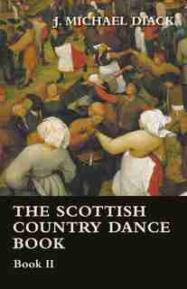 The Scottish Country Dance Book - Book II by J. Michael Diack