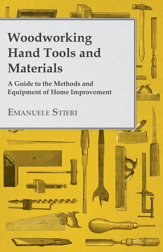 Front cover_Woodworking Hand Tools and Materials - A Guide to the Methods and Equipment of Home Improvement