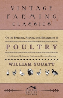 Couverture_On the Breeding, Rearing, and Management of Poultry - A Guide to the Methods and Equipment of Livestock Farming