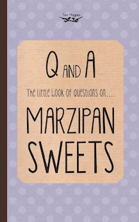 Couverture_The Little Book of Questions on Marzipan Sweets (Q & A Series)