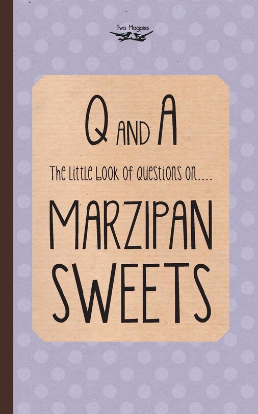 Couverture_The Little Book of Questions on Marzipan Sweets (Q & A Series)