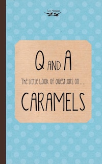 Couverture_The Little Book of Questions on Caramels (Q & A Series)