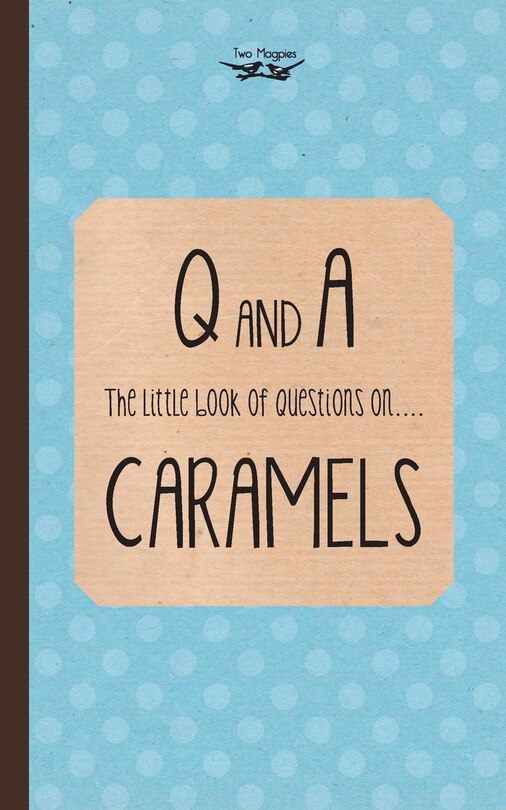 Couverture_The Little Book of Questions on Caramels (Q & A Series)