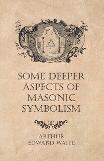 Front cover_Some Deeper Aspects of Masonic Symbolism