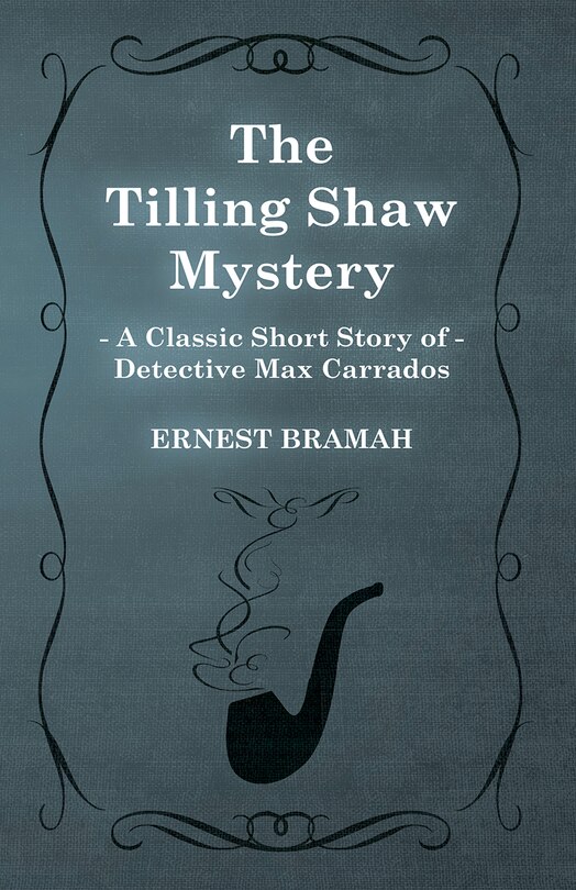 Couverture_The Tilling Shaw Mystery (a Classic Short Story of Detective Max Carrados)