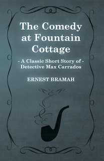 Front cover_The Comedy at Fountain Cottage (a Classic Short Story of Detective Max Carrados)
