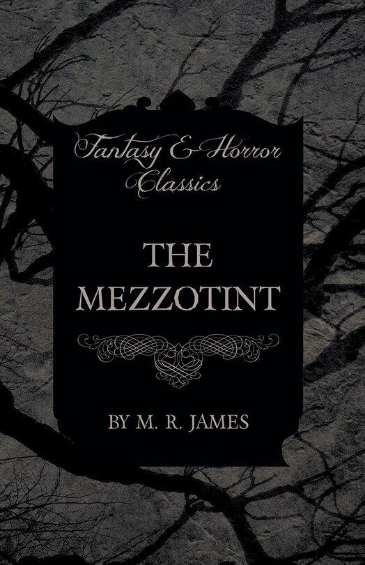 Front cover_The Mezzotint (Fantasy and Horror Classics)