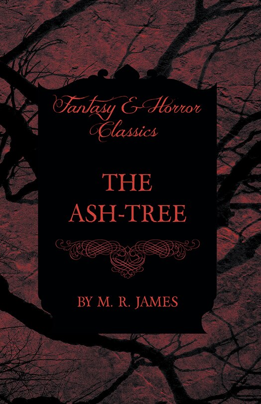 Front cover_The Ash-Tree (Fantasy and Horror Classics)