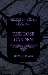 Couverture_The Rose Garden (Fantasy and Horror Classics)