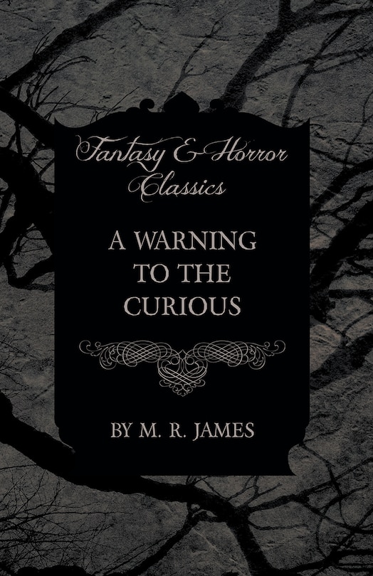 Couverture_A Warning to the Curious (Fantasy and Horror Classics)