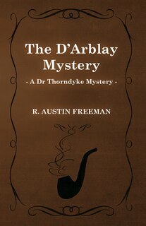 Front cover_The D'Arblay Mystery (a Dr Thorndyke Mystery)