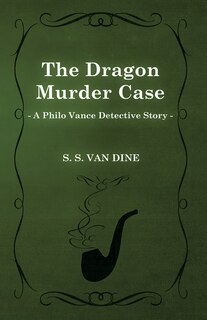 Front cover_The Dragon Murder Case (a Philo Vance Detective Story)