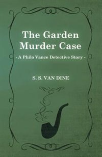 Couverture_The Garden Murder Case (a Philo Vance Detective Story)