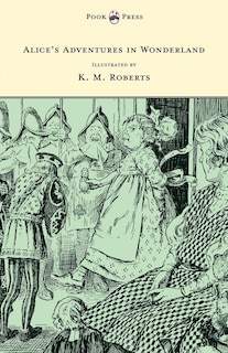 Front cover_Alice's Adventures in Wonderland - Illustrated by K. M. Roberts