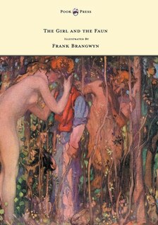 Front cover_The Girl and the Faun - Illustrated by Frank Brangwyn