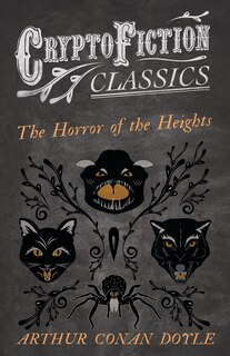Couverture_The Horror of the Heights (Cryptofiction Classics - Weird Tales of Strange Creatures)