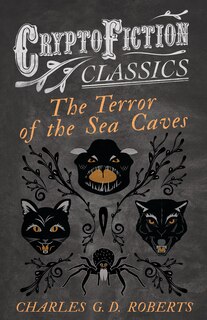 Couverture_The Terror of the Sea Caves (Cryptofiction Classics - Weird Tales of Strange Creatures)