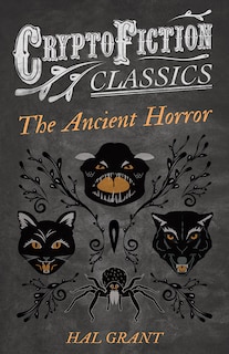 Couverture_The Ancient Horror (Cryptofiction Classics - Weird Tales of Strange Creatures)