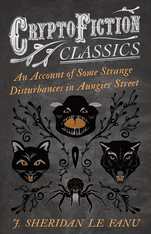 Front cover_An Account of Some Strange Disturbances in Aungier Street (Cryptofiction Classics - Weird Tales of Strange Creatures)