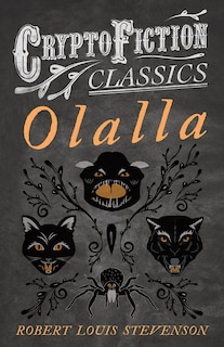 Olalla (Cryptofiction Classics - Weird Tales of Strange Creatures)