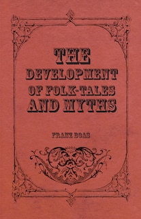 Front cover_The Development of Folk-Tales and Myths