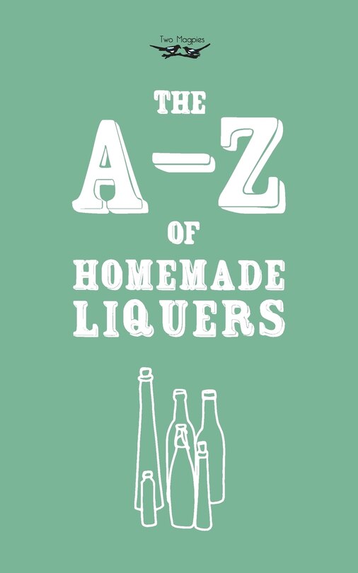 Front cover_A-Z of Homemade Liqueurs