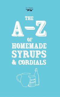 Front cover_A-Z of Homemade Syrups and Cordials