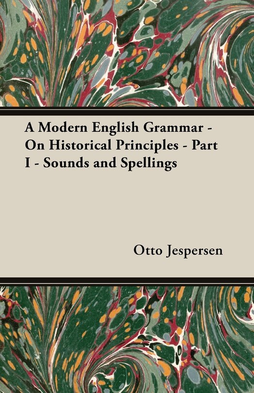 Couverture_A Modern English Grammar - On Historical Principles - Part I - Sounds and Spellings
