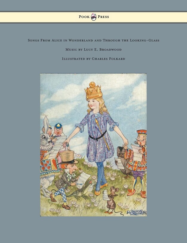 Couverture_Songs from Alice in Wonderland and Through the Looking-Glass - Music by Lucy E. Broadwood - Illustrated by Charles Folkard