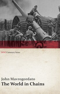 Front cover_The World in Chains (WWI Centenary Series)