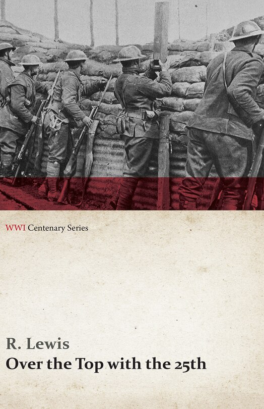 Front cover_Over the Top with the 25th (WWI Centenary Series)