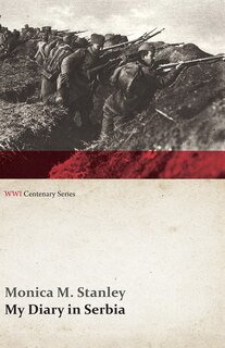 Front cover_My Diary in Serbia: April 1, 1915-Nov. 1, 1915 (Wwi Centenary Series)