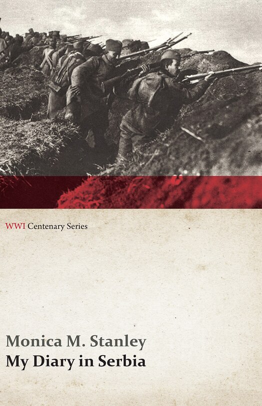 Front cover_My Diary in Serbia: April 1, 1915-Nov. 1, 1915 (Wwi Centenary Series)