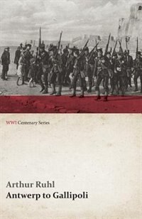 Front cover_Antwerp to Gallipoli (WWI Centenary Series)