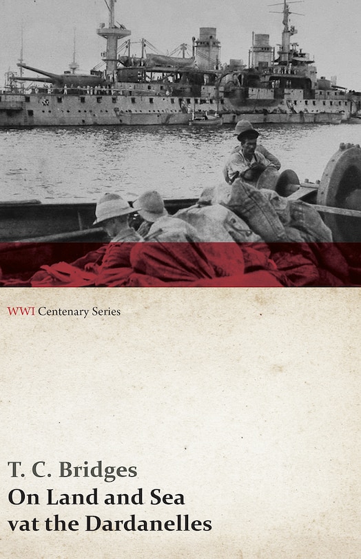 Couverture_On Land and Sea at the Dardanelles (WWI Centenary Series)