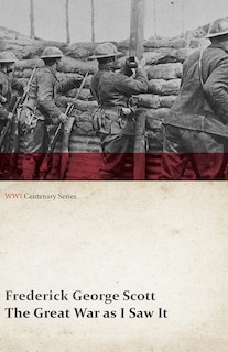 Front cover_The Great War as I Saw It (WWI Centenary Series)