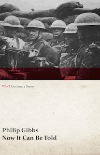 Front cover_Now It Can Be Told (WWI Centenary Series)