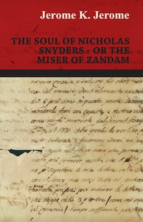 Front cover_The Soul of Nicholas Snyders - Or the Miser of Zandam