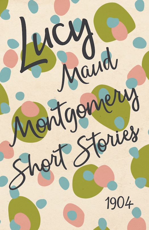Couverture_Lucy Maud Montgomery Short Stories, 1904