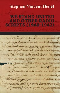 Couverture_We Stand United and Other Radio Scripts (1940-1942)