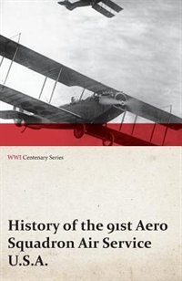 Front cover_History of the 91st Aero Squadron Air Service U.S.A. (WWI Centenary Series)