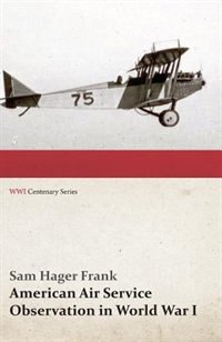 Couverture_American Air Service Observation in World War I (WWI Centenary Series)