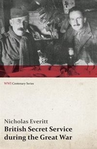 Couverture_British Secret Service During the Great War (WWI Centenary Series)