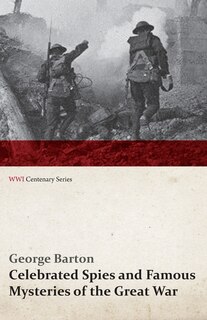 Couverture_Celebrated Spies and Famous Mysteries of the Great War (WWI Centenary Series)